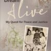 Keeping the Dream Alive- My Quest for Peace and Justice